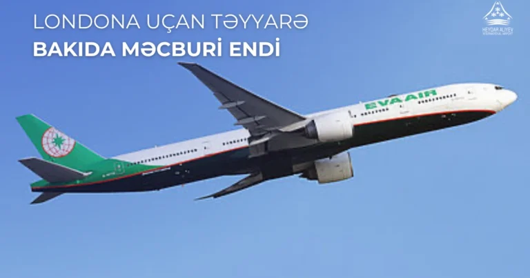 Londona uçan təyyarə Bakıda təcili eniş etdi