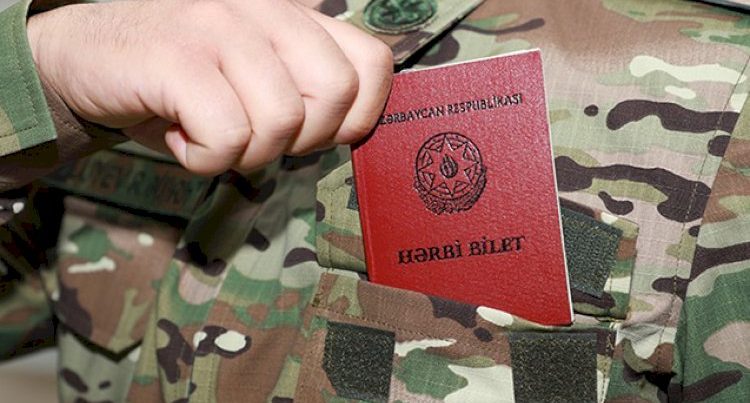 Səfərbərlik zamanı bu şəxslərə toxunulmur – ÇAĞIRIŞI OLANLAR DİQQƏT!