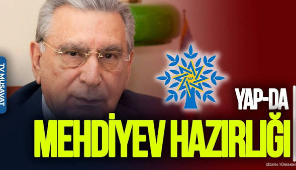 YAP böyük dəyişikliklər ərəfəsində – Mehdiyev çıxarılır?